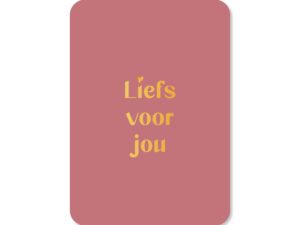 Kaart Liefs voor jou (met goudfolie)